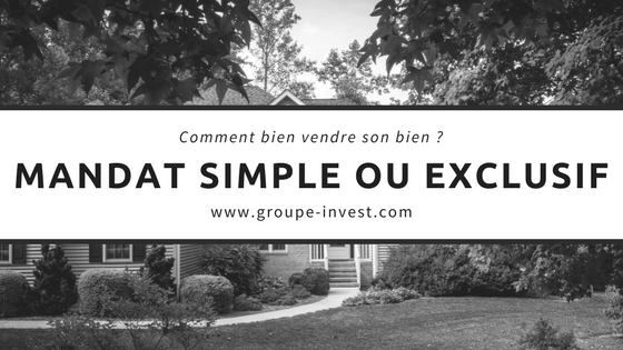 "Quel mandat signer, simple ou exclusif ? LA REPONSE"