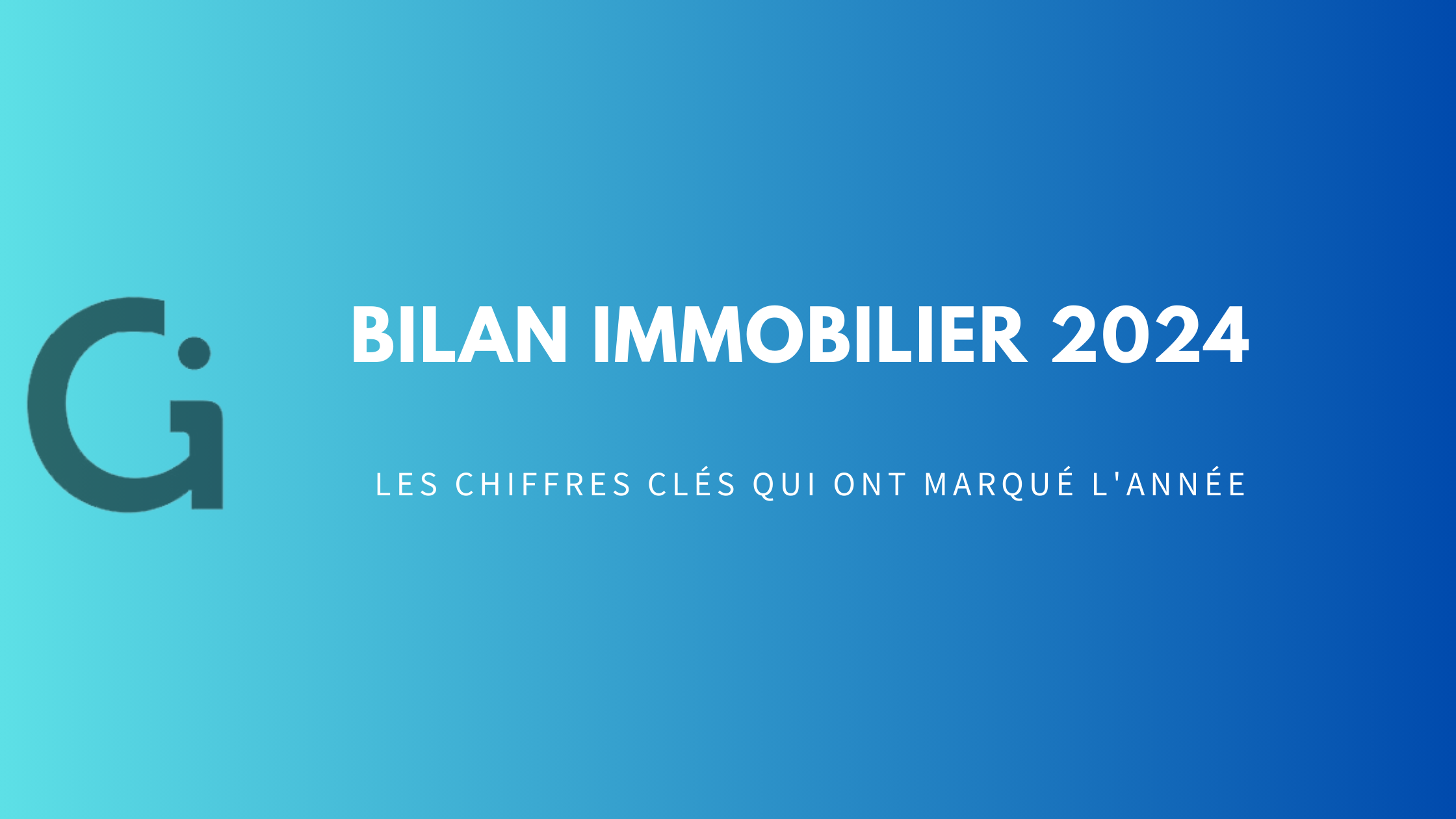 "Bilan immobilier 2024 : les chiffres clés qui ont marqué l'année"