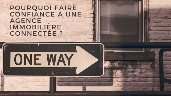 "Vente en agence : pourquoi offrir sa confiance � une agence immobili�re qui investit dans le digital"