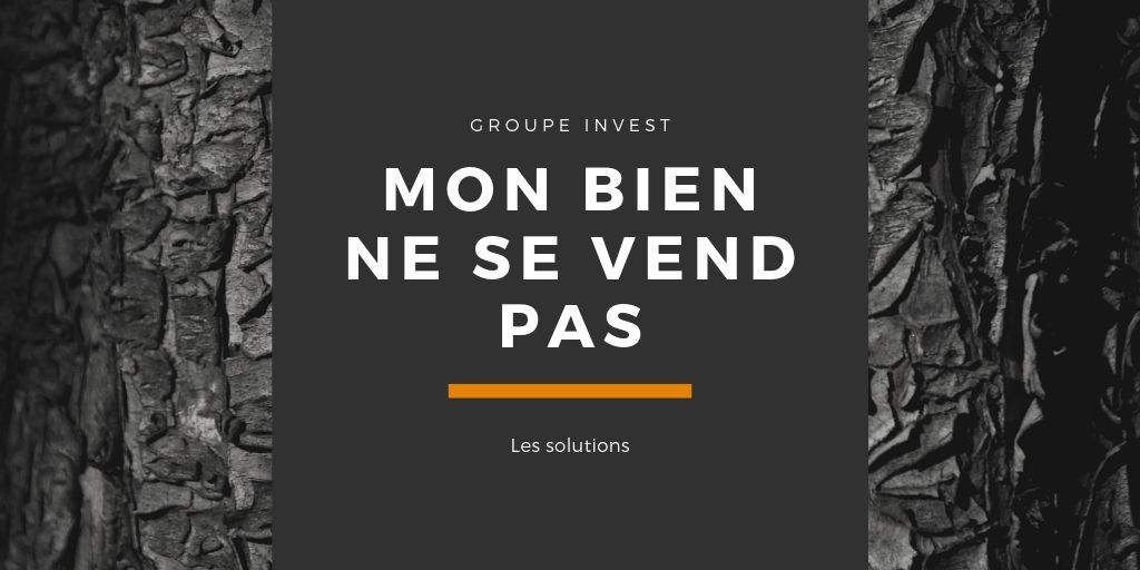 "Vente immobili�re : votre bien ne se vend pas => solutions !"